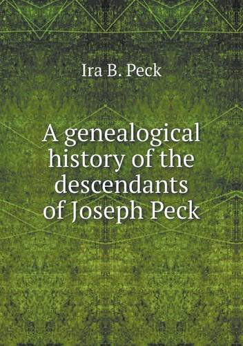 Cover for Ira B. Peck · A Genealogical History of the Descendants of Joseph Peck (Paperback Book) (2013)