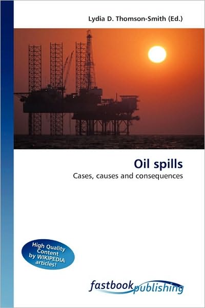 Cover for Lydia D Thomson-smith · Oil spills (Book) (2010)