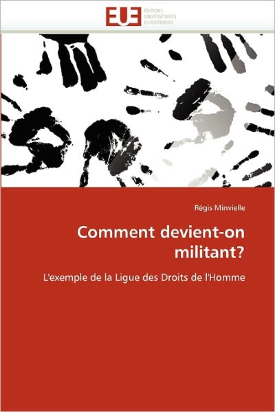 Cover for Régis Minvielle · Comment Devient-on Militant?: L'exemple De La Ligue Des Droits De L'homme (Paperback Book) [French edition] (2018)