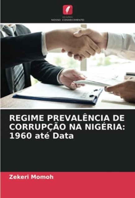 Cover for Zekeri Momoh · Regime Prevalencia de Corrupcao Na Nigeria (Taschenbuch) (2020)