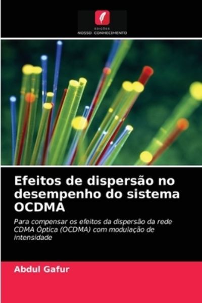 Cover for Abdul Gafur · Efeitos de dispersao no desempenho do sistema OCDMA (Paperback Book) (2021)