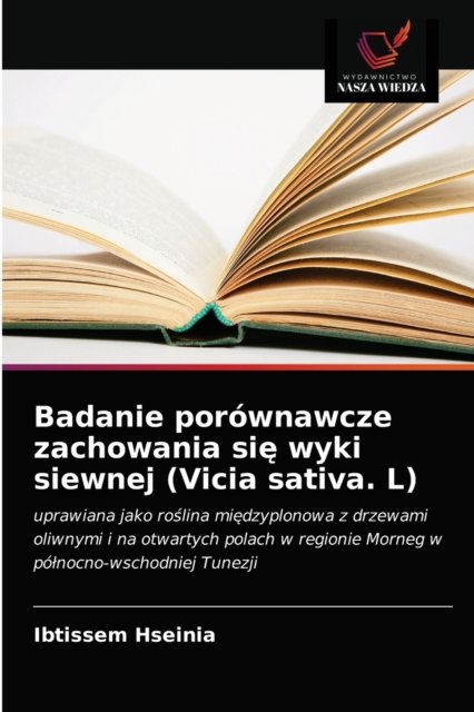 Cover for Ibtissem Hseinia · Badanie porownawcze zachowania si? wyki siewnej (Vicia sativa. L) (Paperback Book) (2021)
