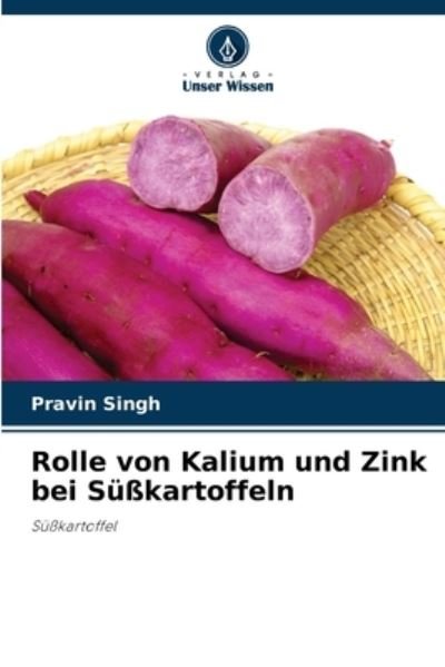 Cover for Pravin Singh · Rolle von Kalium und Zink bei Susskartoffeln (Paperback Book) (2021)