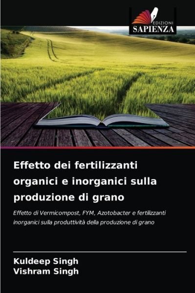Cover for Kuldeep Singh · Effetto dei fertilizzanti organici e inorganici sulla produzione di grano (Paperback Book) (2021)