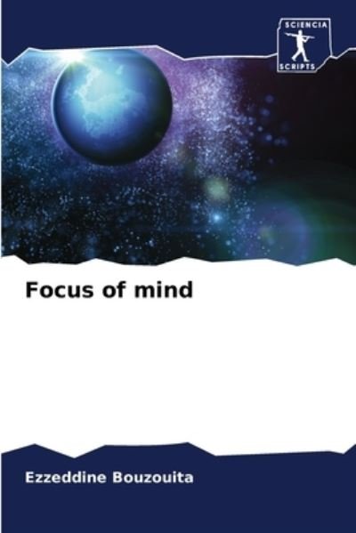Cover for Ezzeddine Bouzouita · Focus of mind (Paperback Bog) (2021)