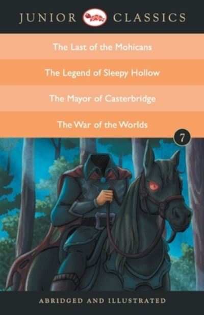 Cover for James Fenimore Cooper · Junior Classic Book 7 (the Last of the Mohicans, the Legend of Sleepy Hollow, the Mayor of Casterbridge, the War of the Worlds) (Paperback Book) [Illustrated edition] (2019)