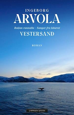 Cover for Ingeborg Arvola · Sanger fra Ishavet - Ruijan rannalla: Vestersand (Indbundet Bog) (2024)