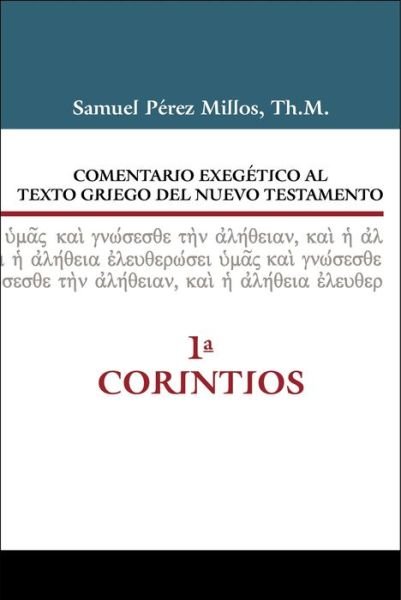 Cover for Millos Samuel Perez Millos · Comentario exegetico al texto griego del Nuevo Testamento - 1 Corintios (Hardcover Book) (2020)