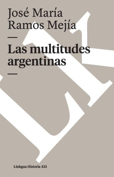 Cover for Ramos Mejía · Las Multitudes Argentinas (Paperback Book) [Spanish edition] (2024)