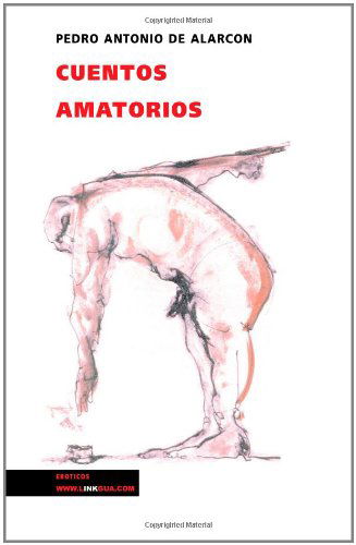 Cover for Pedro Antonio De Alarcón · Cuentos Amatorios (Narrativa) (Spanish Edition) (Pocketbok) [Spanish edition] (2024)