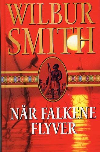 Cover for Wilbur A. Smith · Ballantyne-serien: Når falkene flyver (Inbunden Bok) [1:a utgåva] (2003)