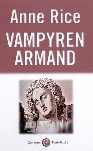 Cover for Anne Rice · Vampyrkrøniken. Centrum paperbacks., 6. bind: Vampyren Armand (Paperback Book) [3rd edition] (2001)