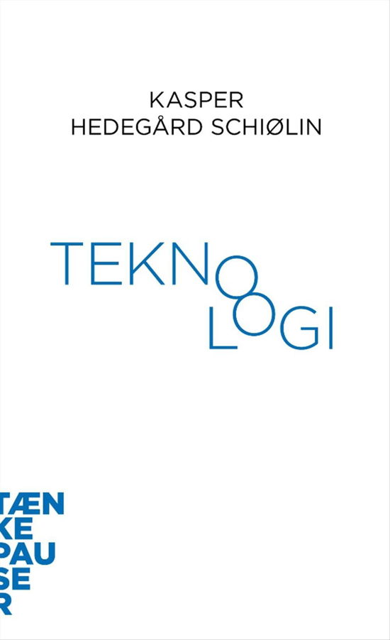 Cover for Kasper Hedegård Schiølin · Tænkepauser 42: Teknologi (Sewn Spine Book) [1. Painos] (2016)