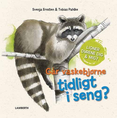 Cover for Svenja Ernsten · Ligner dyrene dig og mig?: Går vaskebjørne tidligt i seng? (Bound Book) [1th edição] (2019)