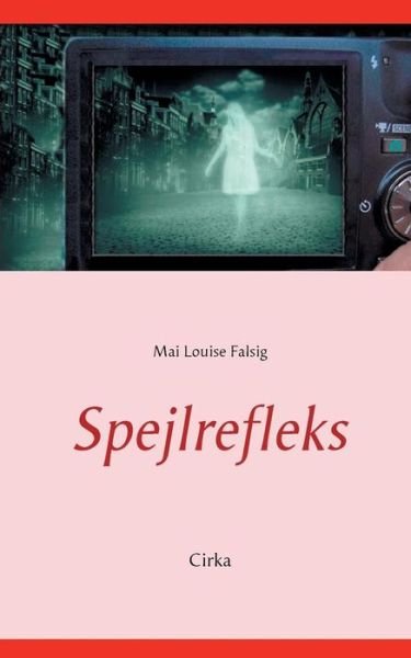 Cover for Mai Louise Falsig · Spejlrefleks (Paperback Bog) [1. udgave] (2016)