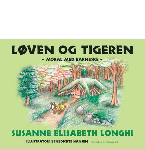 Løven og tigeren - Susanne Elisabeth Longhi - Libros - mellemgaard - 9788771900910 - 12 de septiembre de 2016