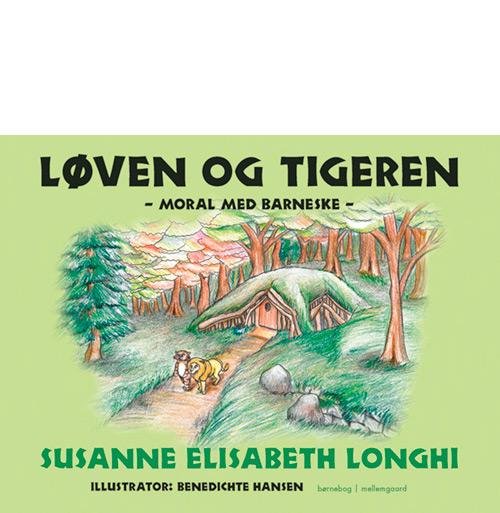 Løven og tigeren - Susanne Elisabeth Longhi - Bücher - mellemgaard - 9788771900910 - 12. September 2016