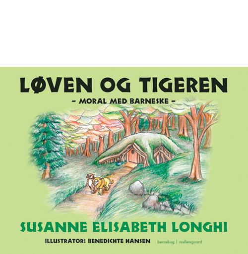 Løven og tigeren - Susanne Elisabeth Longhi - Bøger - mellemgaard - 9788771900910 - 12. september 2016