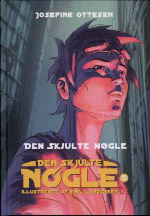 Den skjulte nøgle: Den skjulte nøgle, bind 5. Den skjulte nøgle - Josefine Ottesen - Bøger - Special - 9788773696910 - 10. juni 2010