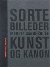 Cover for Merete Sanderhoff · Rævens Sorte Bibliotek: Sorte billeder (Bound Book) [1er édition] [Indbundet] (2007)