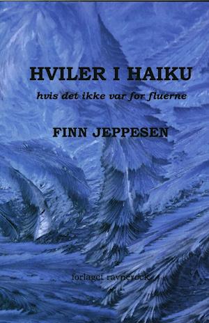 Cover for Finn Jeppesen · Hviler i Haiku (Sewn Spine Book) [1. Painos] (2020)