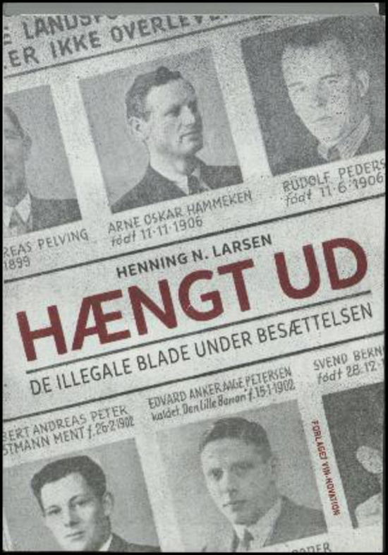 Cover for Henning N. Larsen · Hængt ud: de illegale blade under besættelsen (Book) (2016)