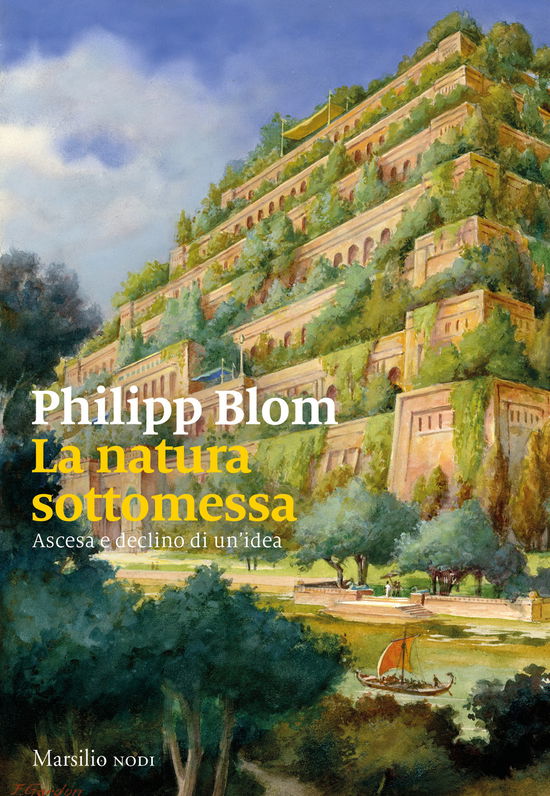 Cover for Philipp Blom · La Natura Sottomessa. Ascesa E Declino Di Un'idea (Book)