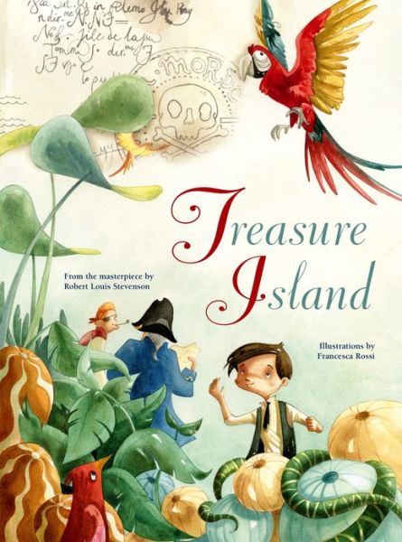 Cover for Francesca Rossi · Treasure Island: From the Masterpiece by Robert Louis Stevenson - From the Masterpiece (Hardcover Book) (2023)