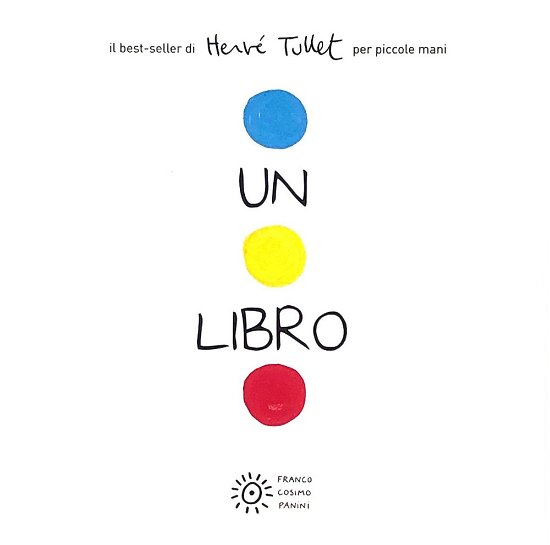 Cover for Hervé Tullet · Un Libro. Per Piccole Mani. Ediz. A Colori (Book)
