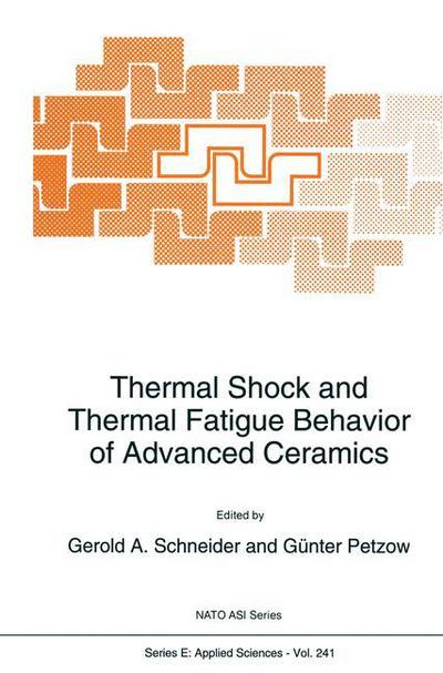 Cover for Gerold a Schneider · Thermal Shock and Thermal Fatigue Behavior of Advanced Ceramics - Nato Science Series E: (Taschenbuch) [1st Ed. Softcover of Orig. Ed. 1993 edition] (2010)