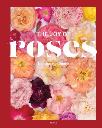 Nicolien van Doorn · The Joy of Roses - The Joy of Flowers (Hardcover Book) (2024)