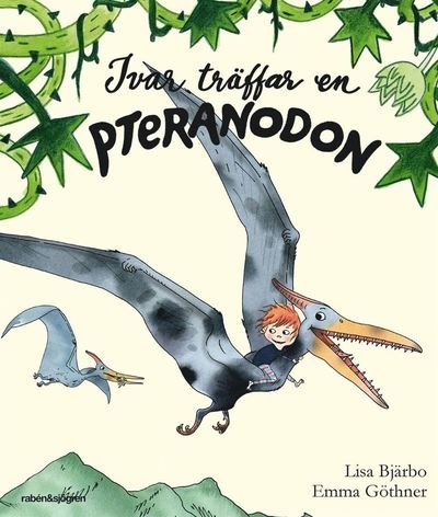 Cover for Lisa Bjärbo · Ivar träffar en pteranodon (ePUB) (2016)