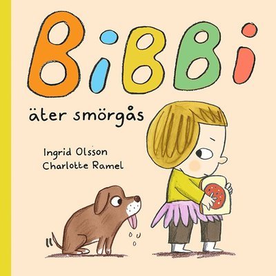 Cover for Ingrid Olsson · Bibbi: Bibbi äter smörgås (Board book) (2018)