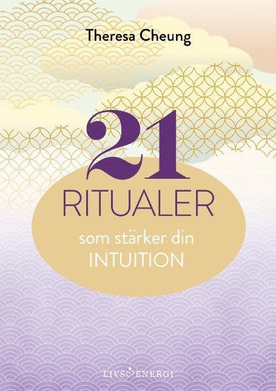 Cover for Theresa Cheung · 21 ritualer som stärker din intuition (Innbunden bok) (2021)