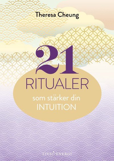 21 ritualer som stärker din intuition - Theresa Cheung - Livros - Livsenergi - 9789188633910 - 25 de outubro de 2021