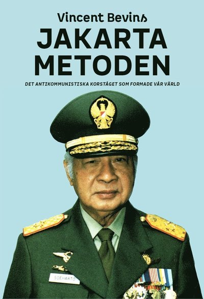 Cover for Vincent Bevins · Jakartametoden (Inbunden Bok) (2021)