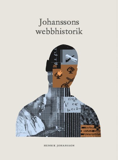 Cover for Henrik Johansson · Johanssons webbhistorik (Paperback Book) (2024)