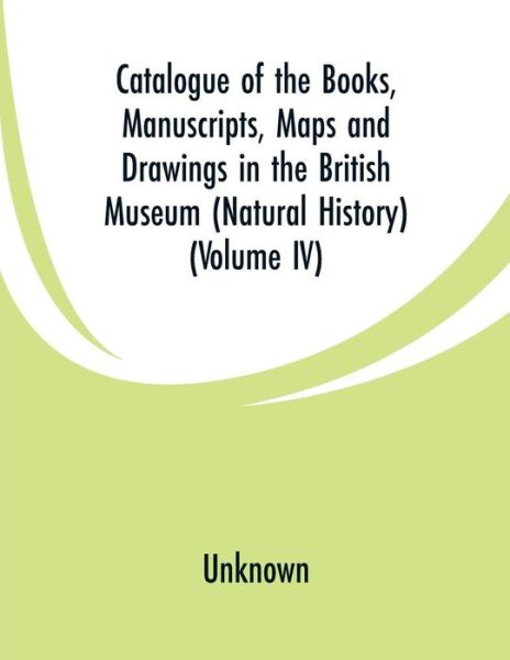 Cover for Catalogue of the Books, Manuscripts, Maps and Drawings in the British Museum (Natural History) (Paperback Bog) (2019)