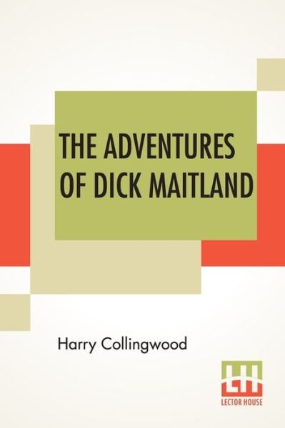 Cover for Harry Collingwood · The Adventures Of Dick Maitland (Paperback Book) (2019)