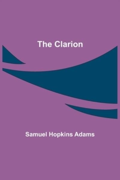 Cover for Samuel Hopkins Adams · The Clarion (Paperback Bog) (2021)