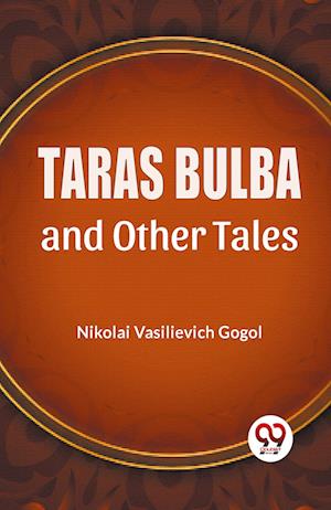 Cover for Nikolai Vasilievich Gogol · Taras Bulba and Other Tales (Paperback Book) (2023)