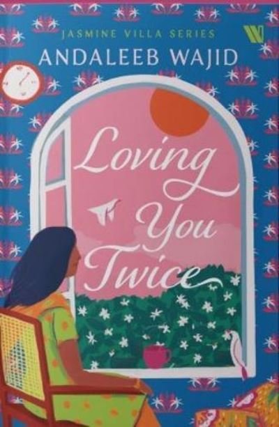 Cover for Andaleeb Wajid · Loving You Twice - Jasmine Villa Series (Pocketbok) (2023)