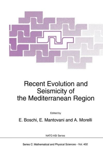 Cover for E Boschi · Recent Evolution and Seismicity of the Mediterranean Region - Nato Science Series C (Taschenbuch) [Softcover Reprint of the Original 1st Ed. 1993 edition] (2013)