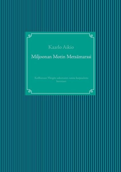 Cover for Aikio · Miljoonan Motin Metsämarssi (Book) (2019)