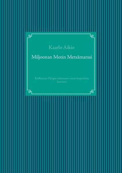 Cover for Aikio · Miljoonan Motin Metsämarssi (Book) (2019)