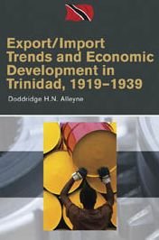 Export / Import Trends and Economic Development in Trinidad, 1919-1939 - Doddridge H. N. Alleyne - Books - Univ of West Indies Pr - 9789768125910 - September 1, 2010