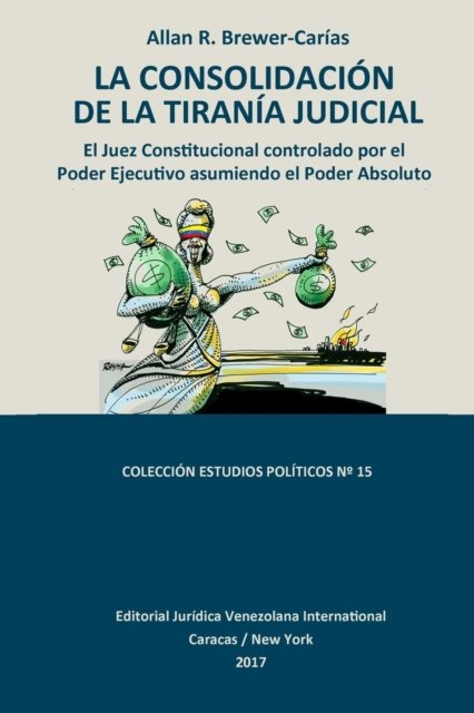 Cover for Allan R Brewer-Carias · La Consolidacion de la Tirania Judicial. (Paperback Book) (2017)