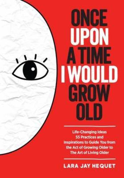 Cover for Lara Jay Hequet · Once Upon a Time I Would Grow Old (Paperback Book) (2016)