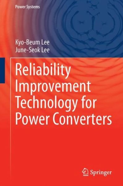 Reliability Improvement Technology for Power Converters - Lee - Books - Springer Verlag, Singapore - 9789811049910 - September 11, 2017