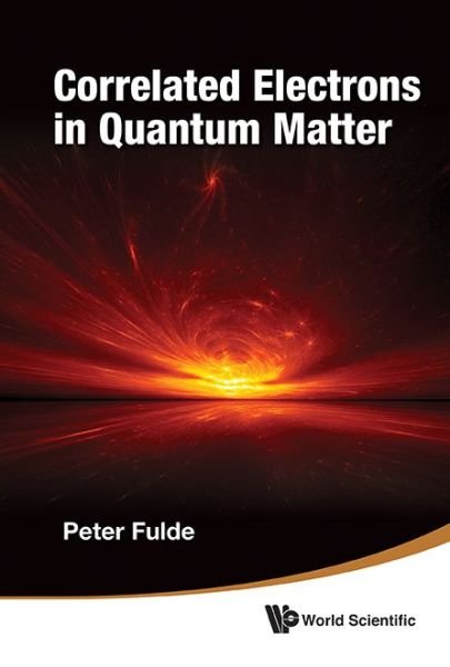 Cover for Fulde, Peter (Max-planck-inst For Physics Of Complex Systems, Germany) · Correlated Electrons In Quantum Matter (Hardcover bog) (2012)
